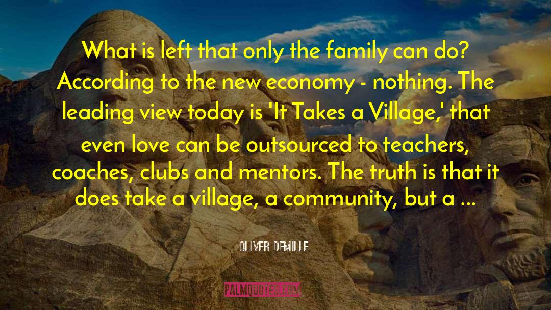 It Takes A Village To Raise A Child quotes by Oliver DeMille