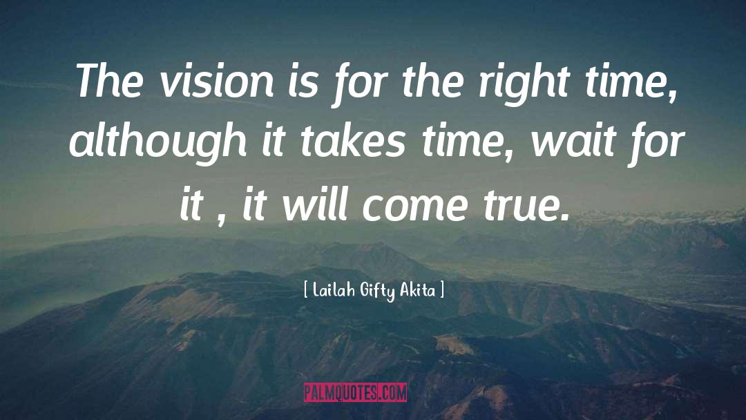 It Takes Time quotes by Lailah Gifty Akita