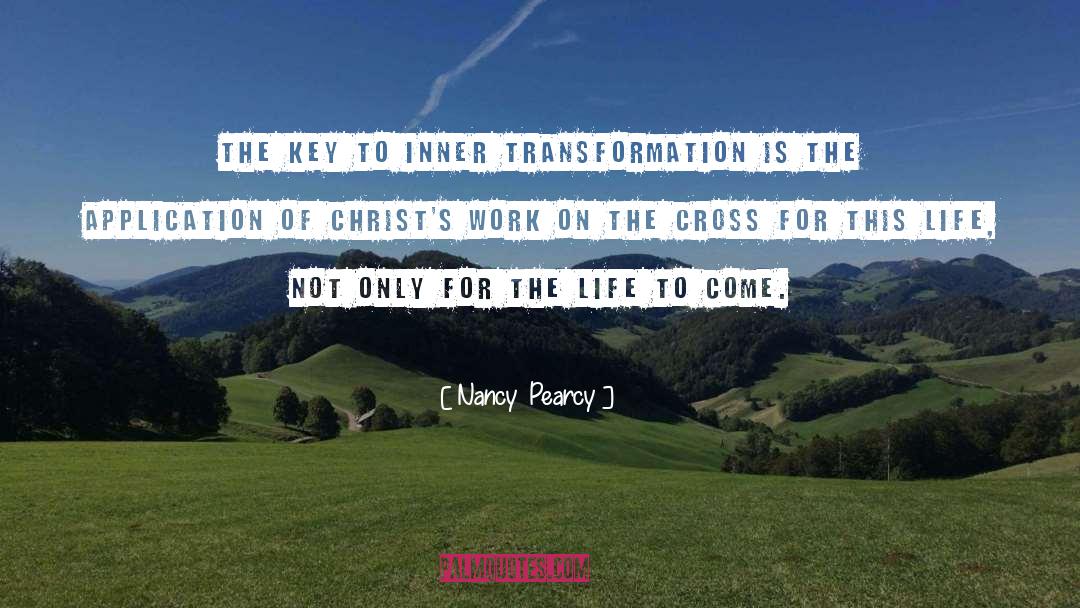 It Transformation quotes by Nancy  Pearcy