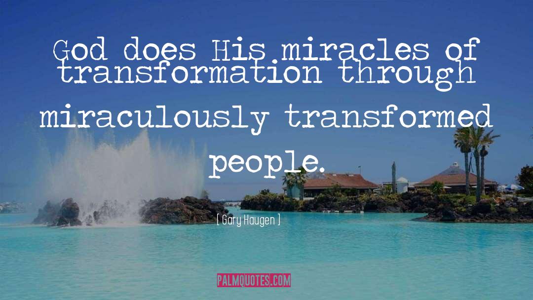 It Transformation quotes by Gary Haugen