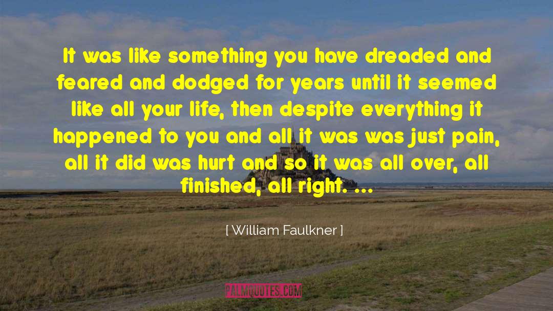 It Was All Over quotes by William Faulkner
