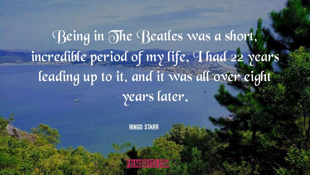 It Was All Over quotes by Ringo Starr