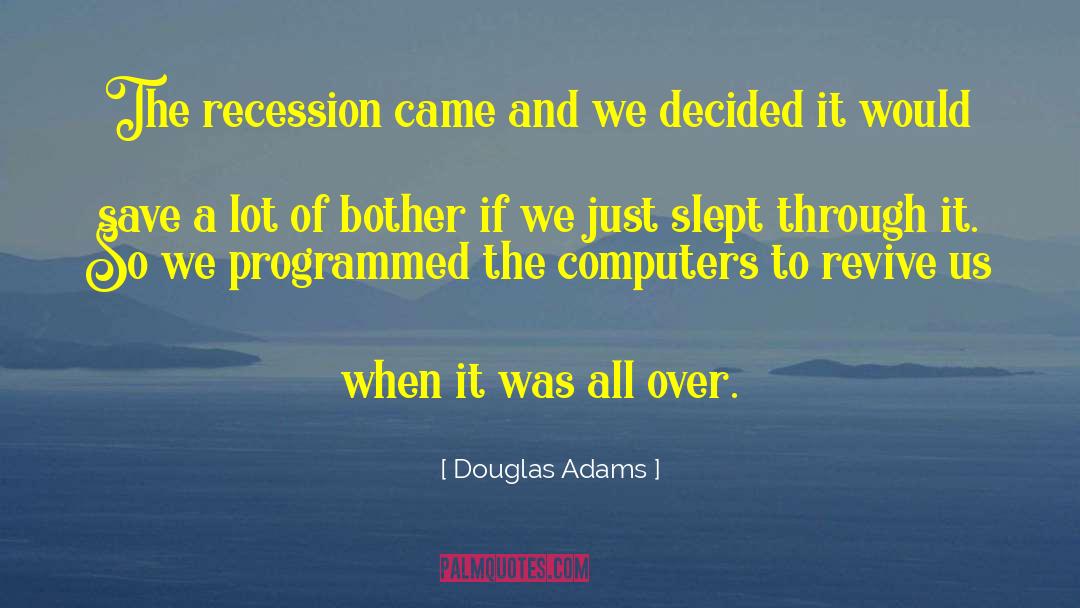 It Was All Over quotes by Douglas Adams