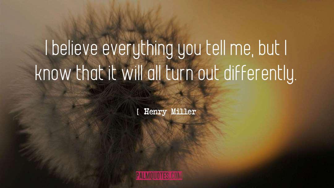 It Will All Turn Out quotes by Henry Miller