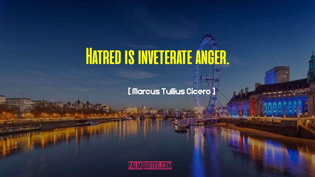 Itachi Hatred quotes by Marcus Tullius Cicero