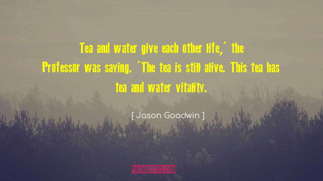 Itadori Tea quotes by Jason Goodwin