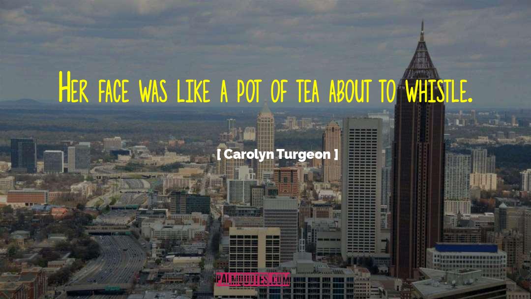 Itadori Tea quotes by Carolyn Turgeon