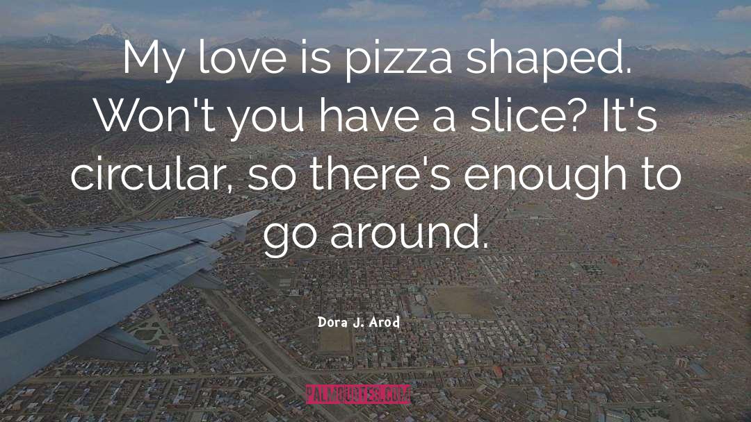 Italian Food Love quotes by Dora J. Arod