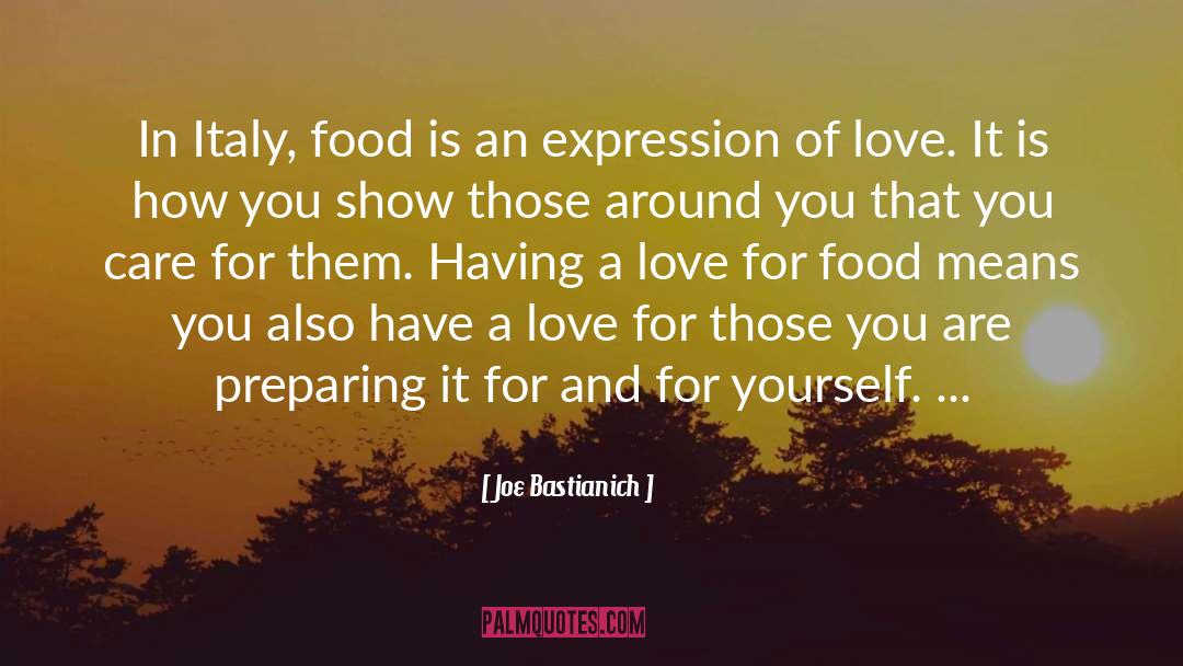 Italian Food Love quotes by Joe Bastianich