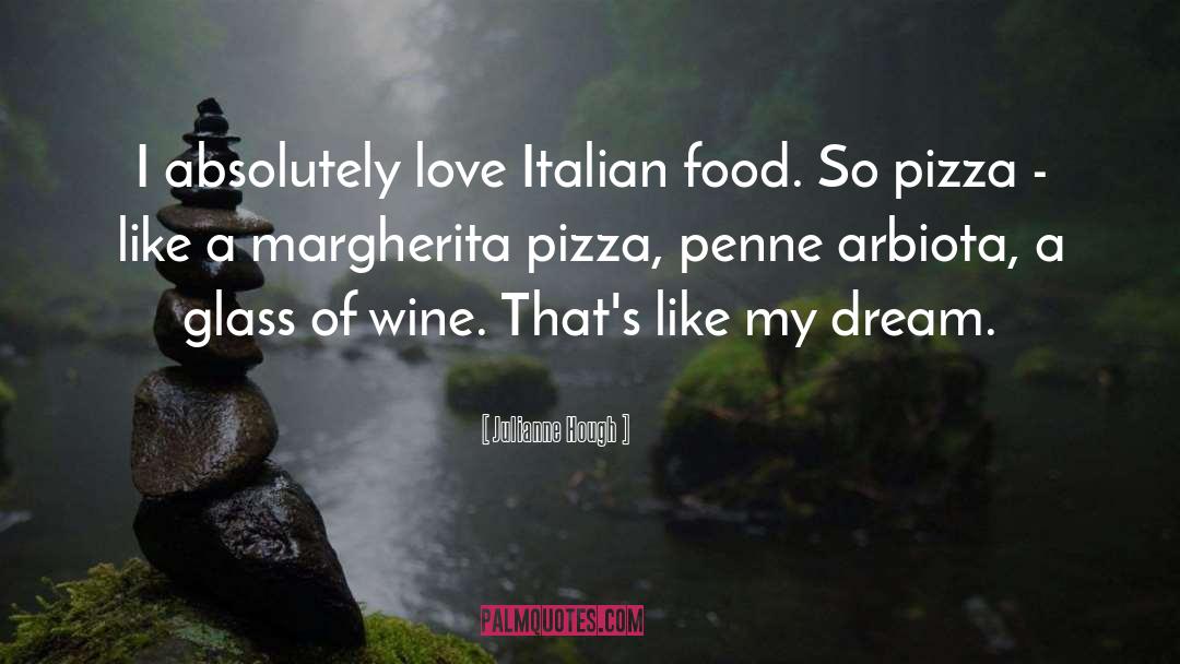 Italian Food quotes by Julianne Hough
