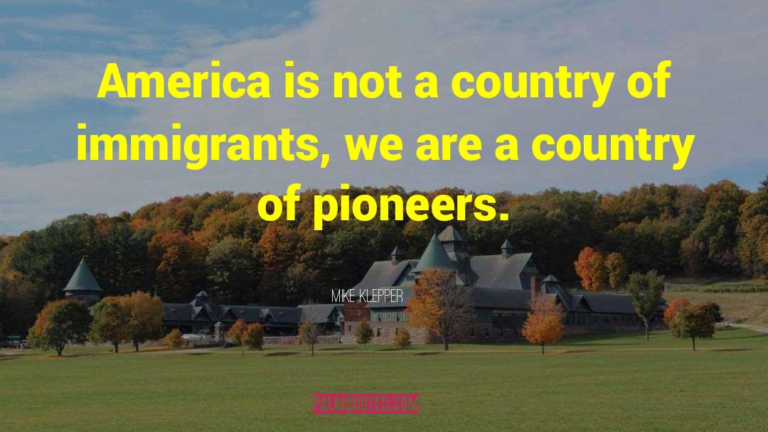 Italian Immigrants quotes by Mike Klepper