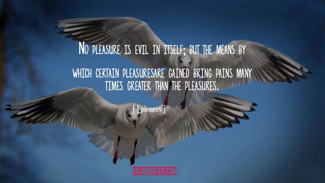 Italian Pleasures quotes by Epicurus