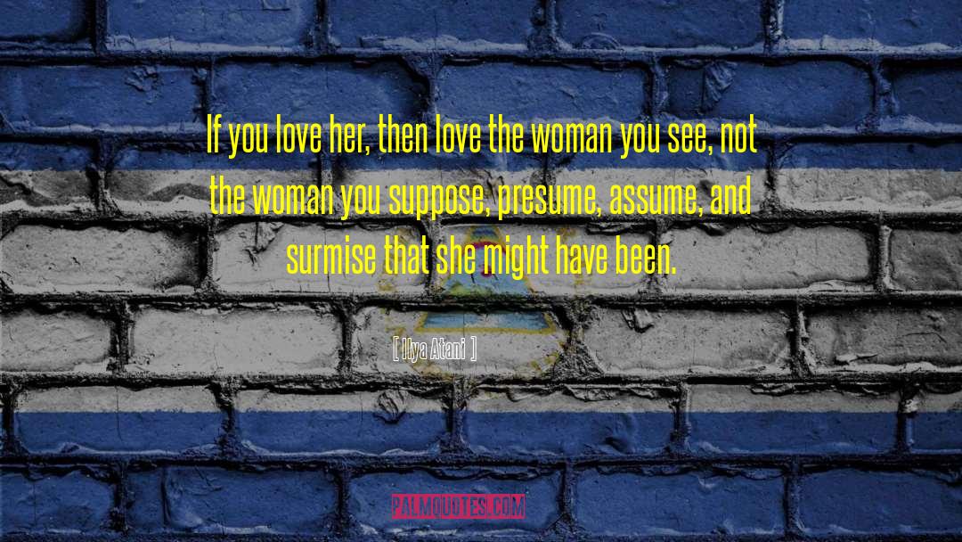 Italian Woman quotes by Ilya Atani