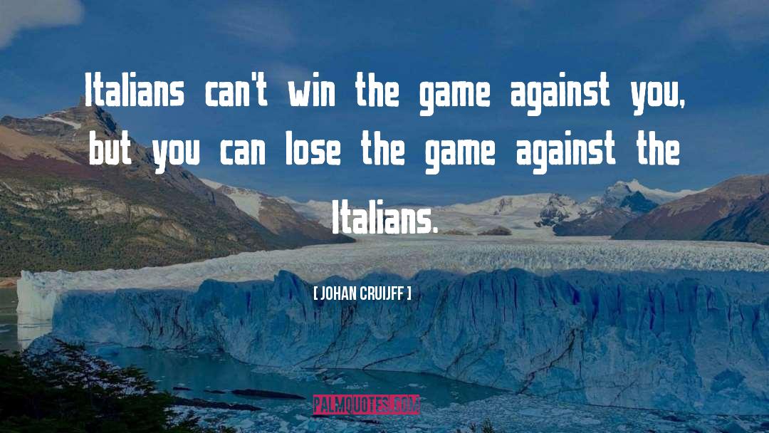 Italians quotes by Johan Cruijff