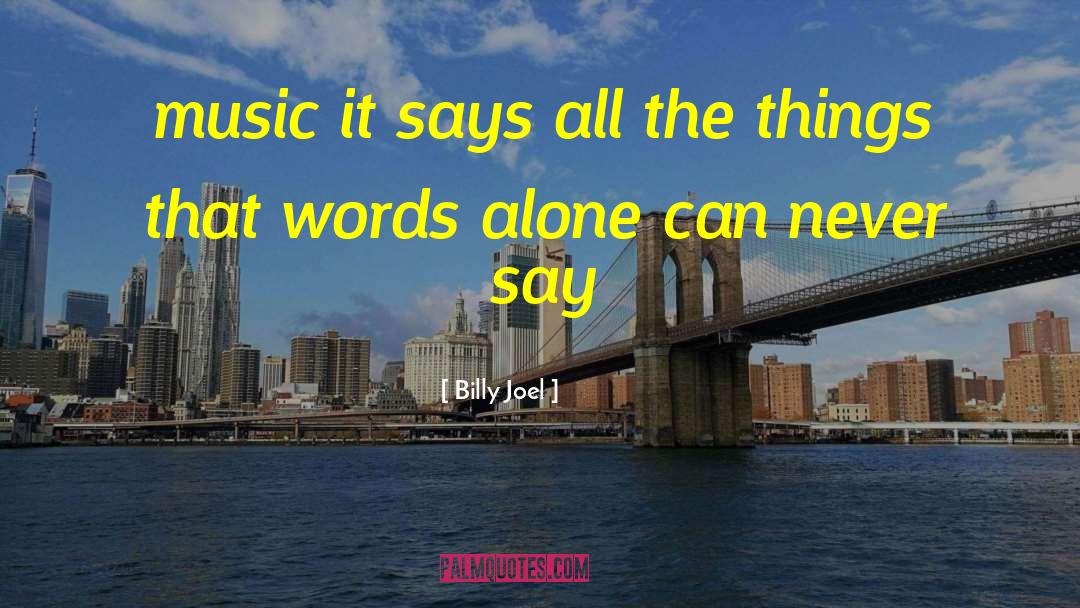 Italicized Words quotes by Billy Joel