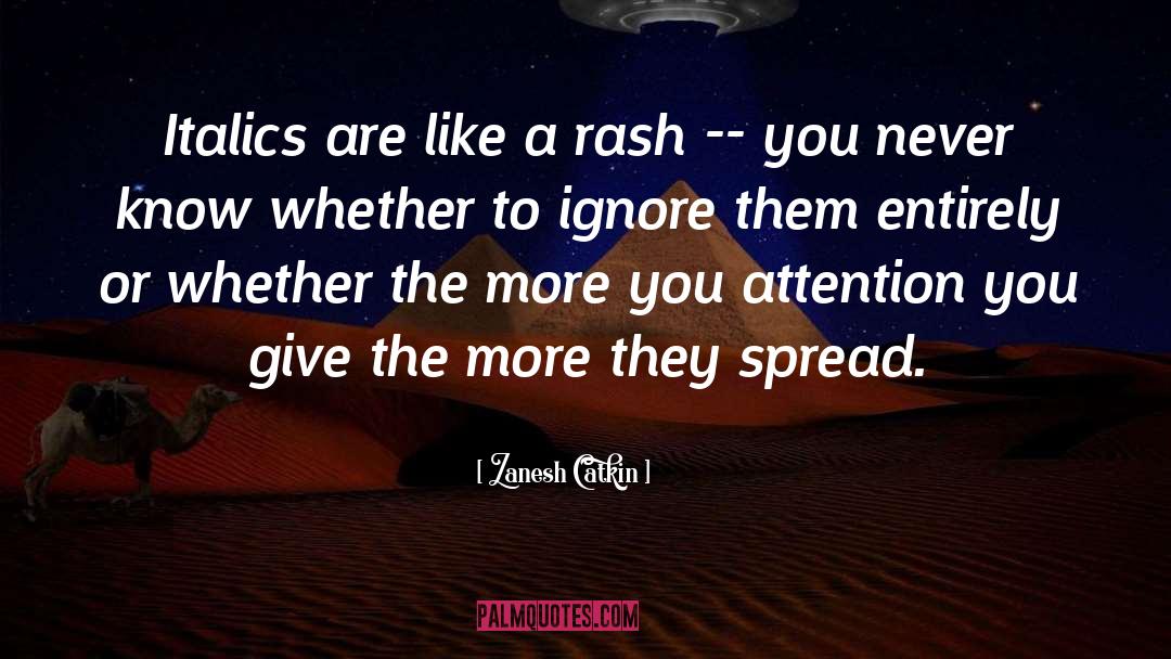 Italics quotes by Zanesh Catkin