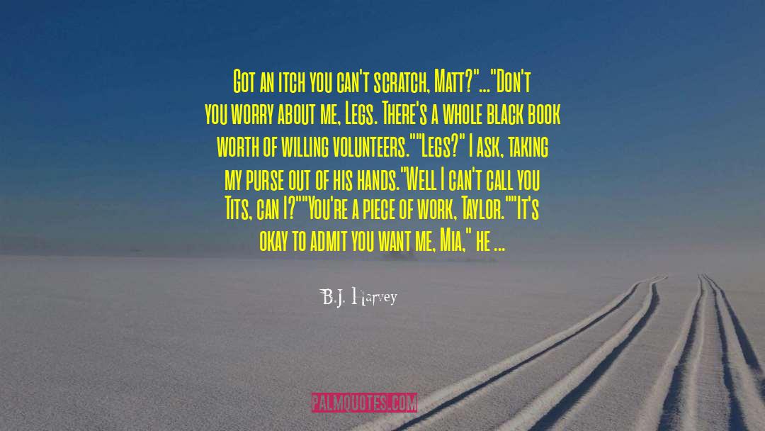 Itch quotes by B.J. Harvey