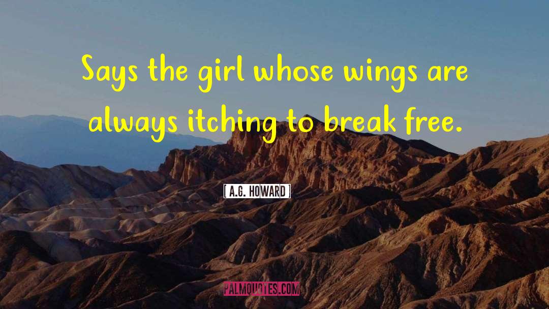 Itching quotes by A.G. Howard