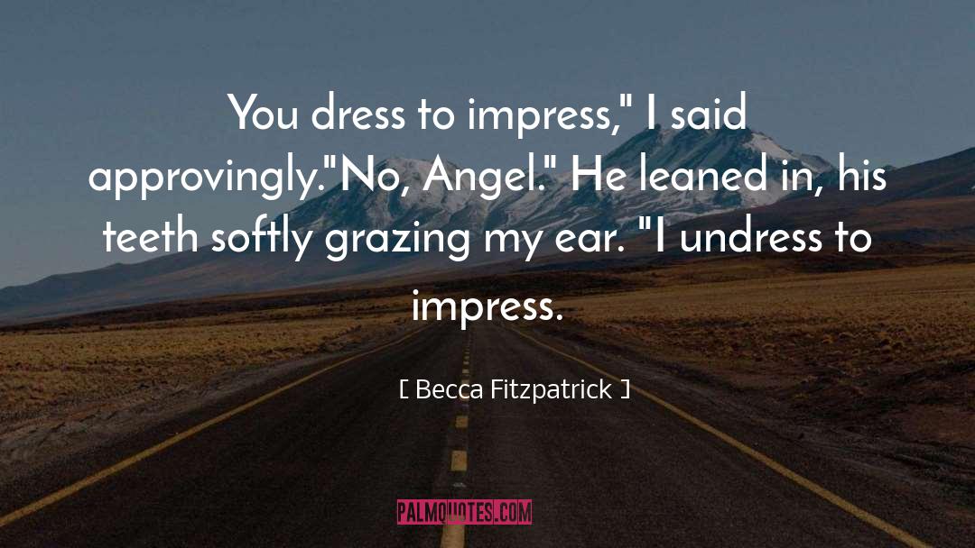 Itchy Ear quotes by Becca Fitzpatrick