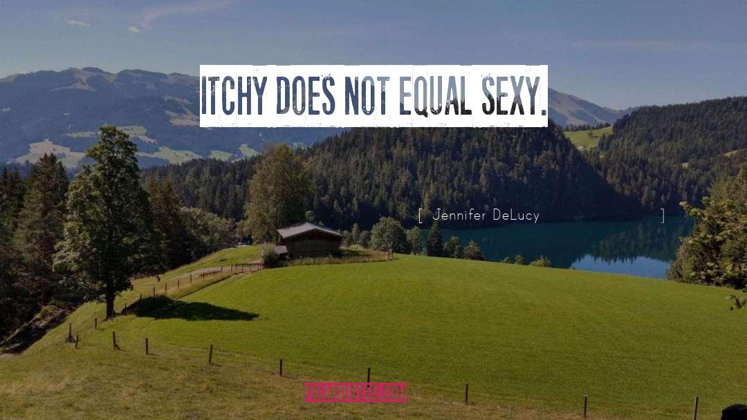Itchy quotes by Jennifer DeLucy