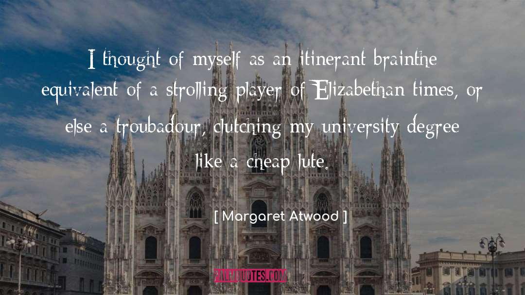 Itinerant quotes by Margaret Atwood