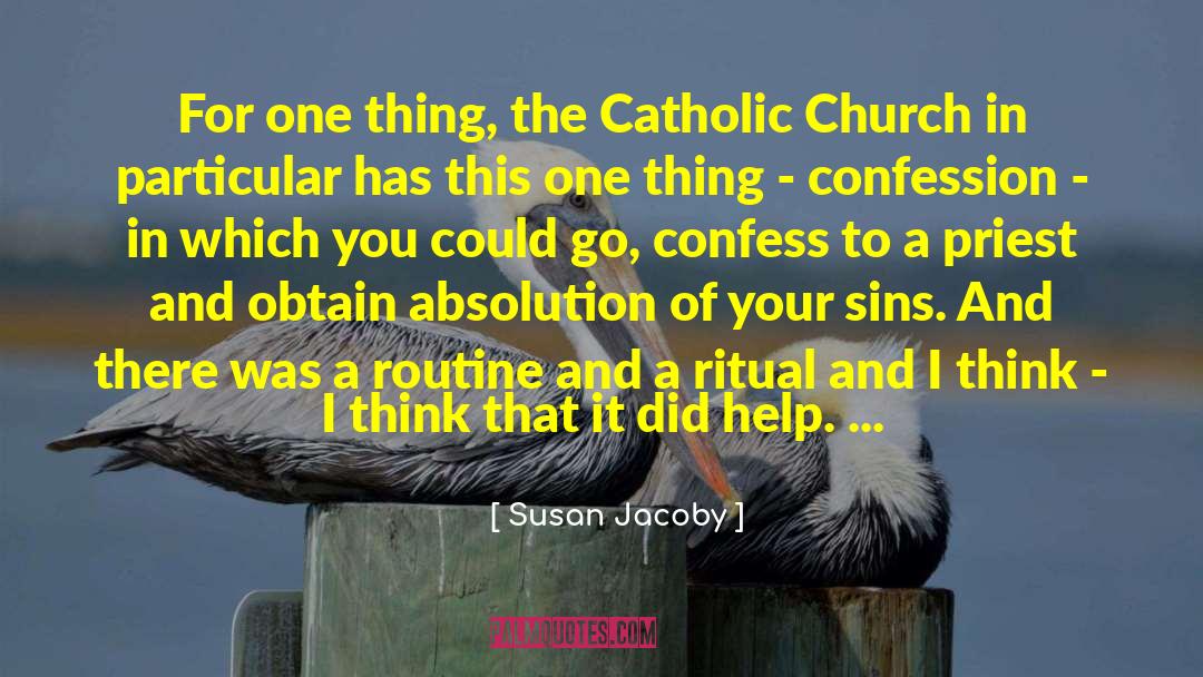 Itman Absolution quotes by Susan Jacoby