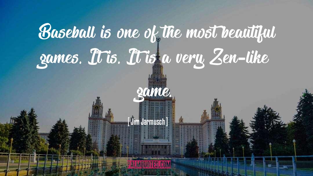Its A Beautiful Day For Baseball quotes by Jim Jarmusch