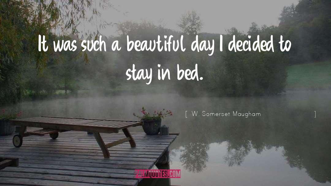 Its A Beautiful Day For Baseball quotes by W. Somerset Maugham