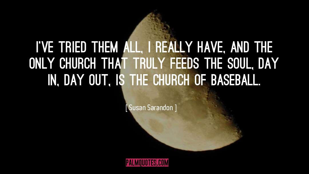 Its A Beautiful Day For Baseball quotes by Susan Sarandon