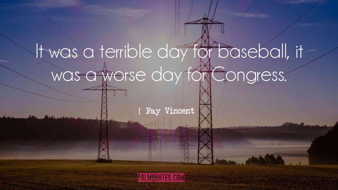 Its A Beautiful Day For Baseball quotes by Fay Vincent