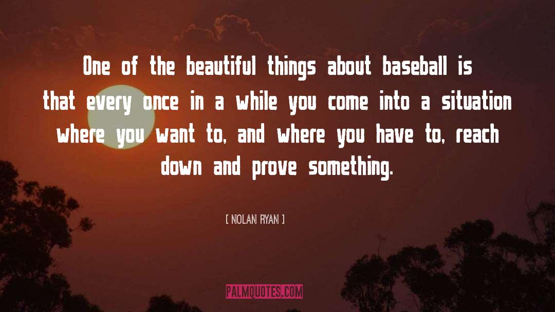 Its A Beautiful Day For Baseball quotes by Nolan Ryan
