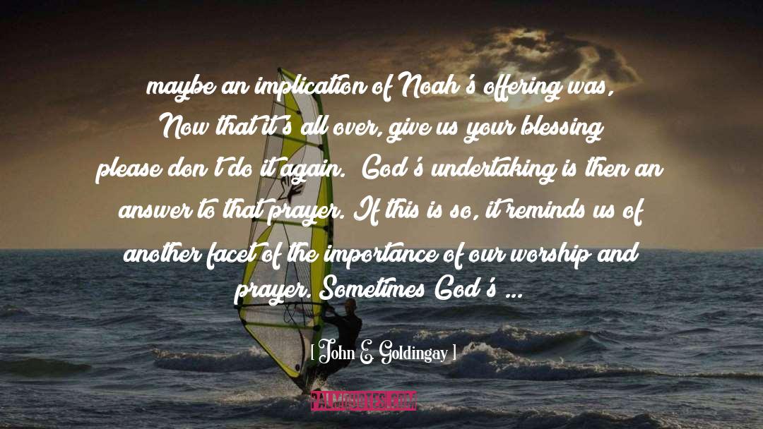 Its A Blessing And A Curse quotes by John E. Goldingay