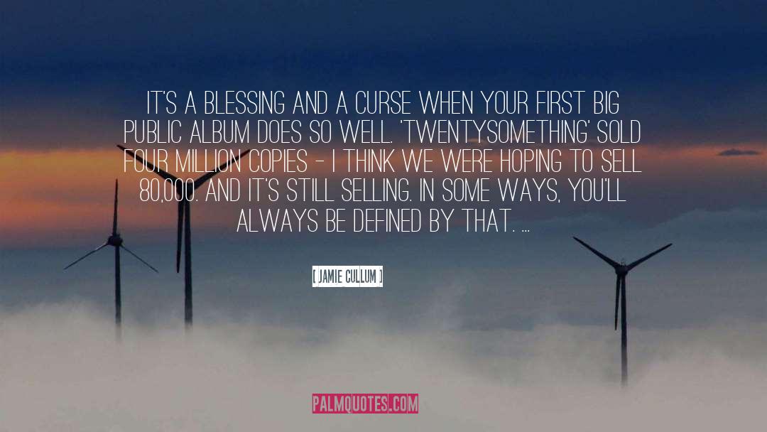 Its A Blessing And A Curse quotes by Jamie Cullum