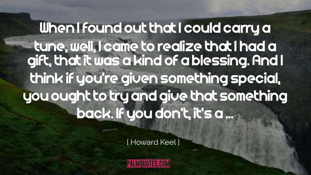 Its A Blessing And A Curse quotes by Howard Keel