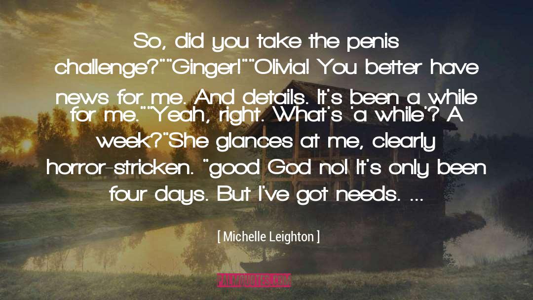 Its Been A While quotes by Michelle Leighton