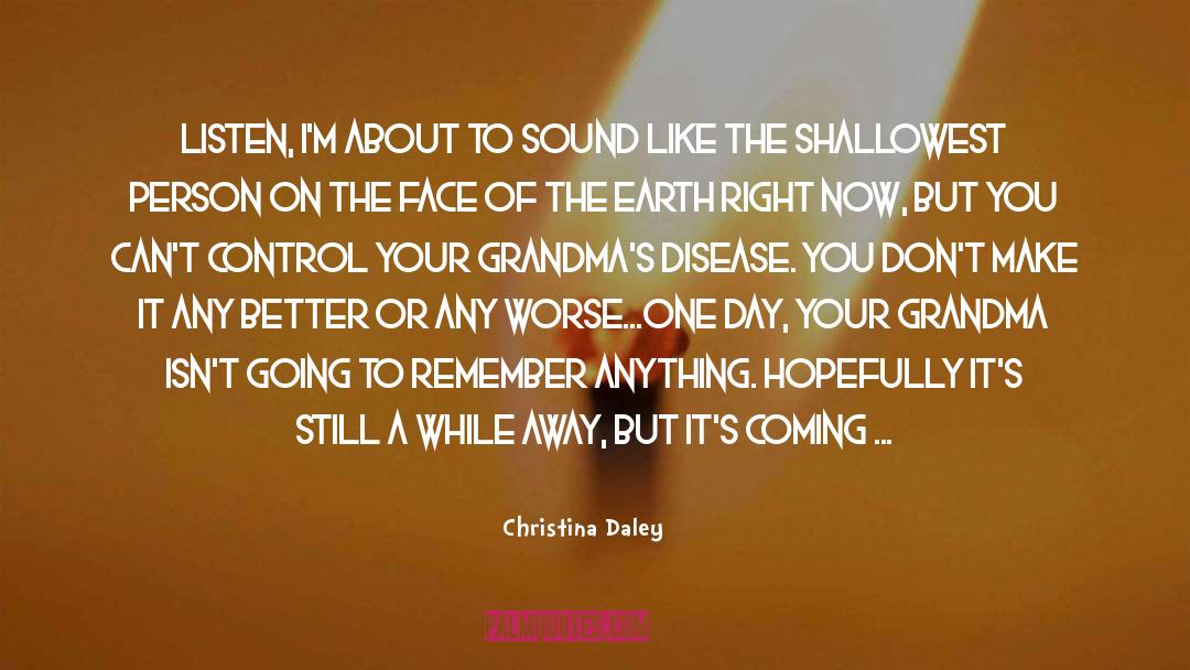 Its Coming quotes by Christina Daley