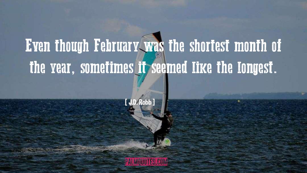 Its February Already quotes by J.D. Robb