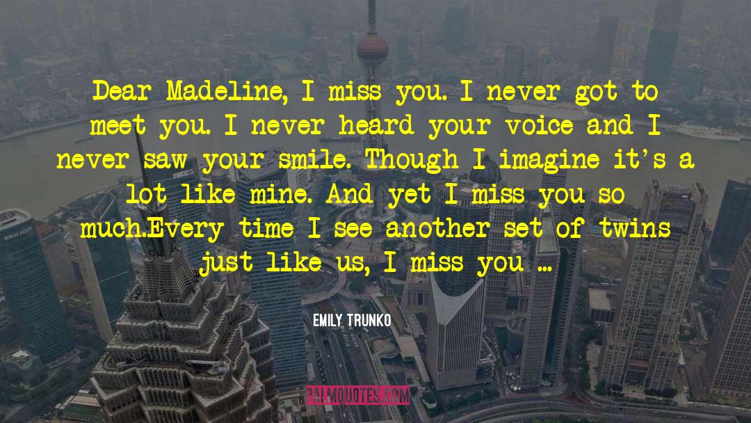 Its Hard To Miss Someone quotes by Emily Trunko