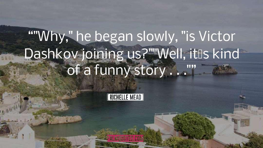 Its Kind Of A Funny Story quotes by Richelle Mead