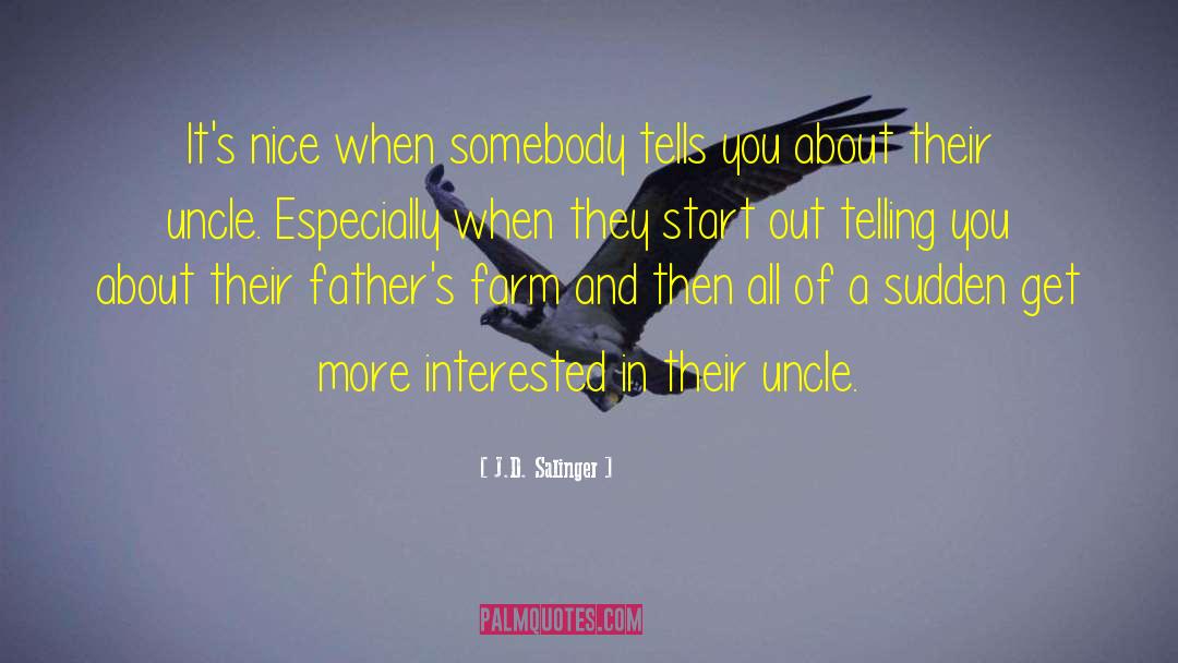 Its Nice quotes by J.D. Salinger