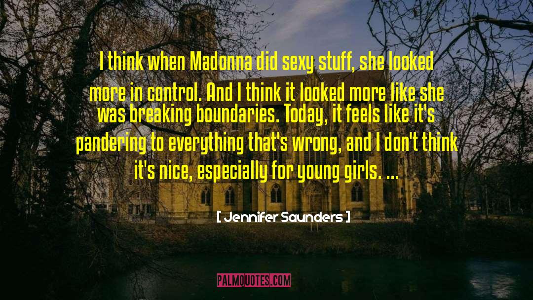 Its Nice quotes by Jennifer Saunders
