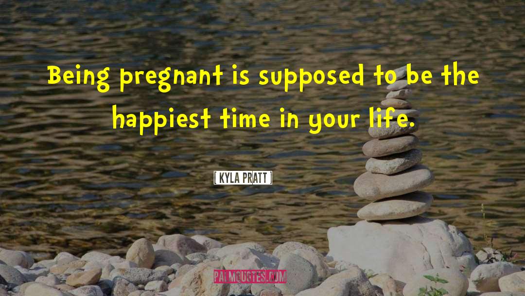 Its Not Easy Being Pregnant quotes by Kyla Pratt