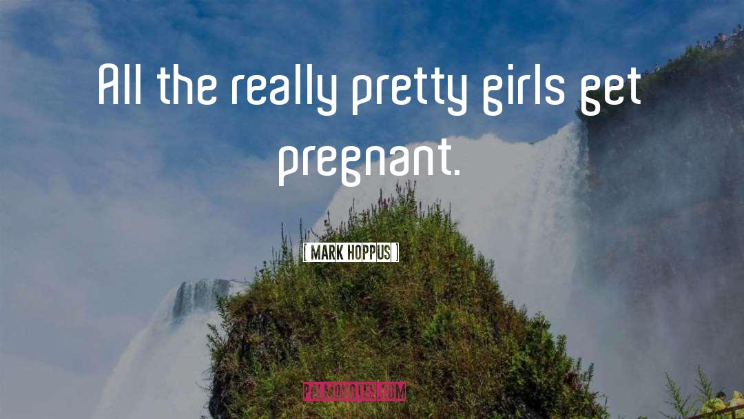 Its Not Easy Being Pregnant quotes by Mark Hoppus