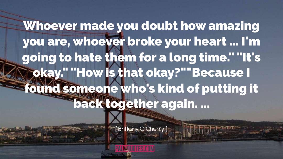 Its Okay quotes by Brittainy C. Cherry