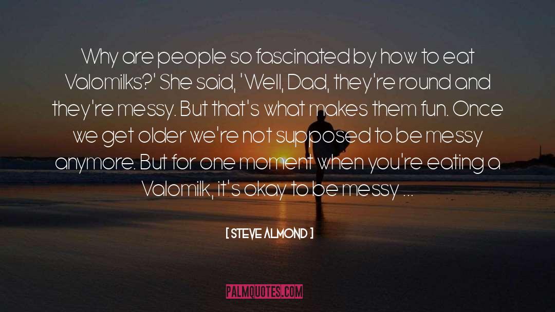 Its Okay quotes by Steve Almond