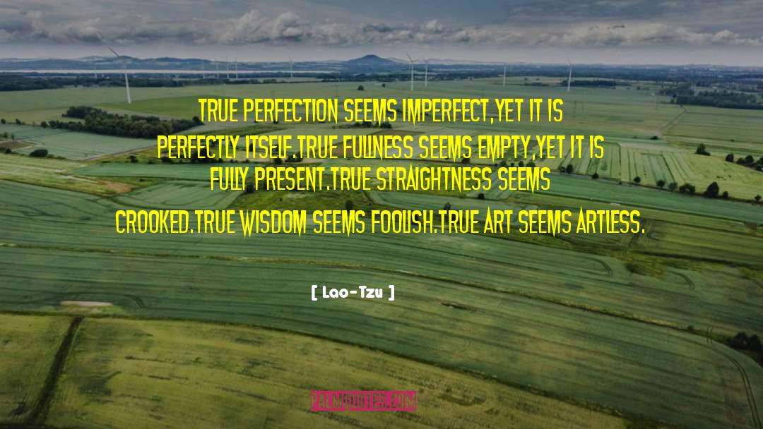 Its Okay To Be Imperfect quotes by Lao-Tzu