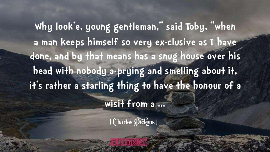 Its Snug To Be Smug quotes by Charles Dickens