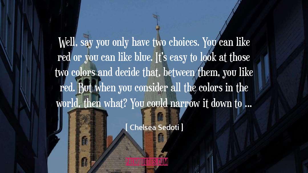 Its So Easy To Give Up quotes by Chelsea Sedoti