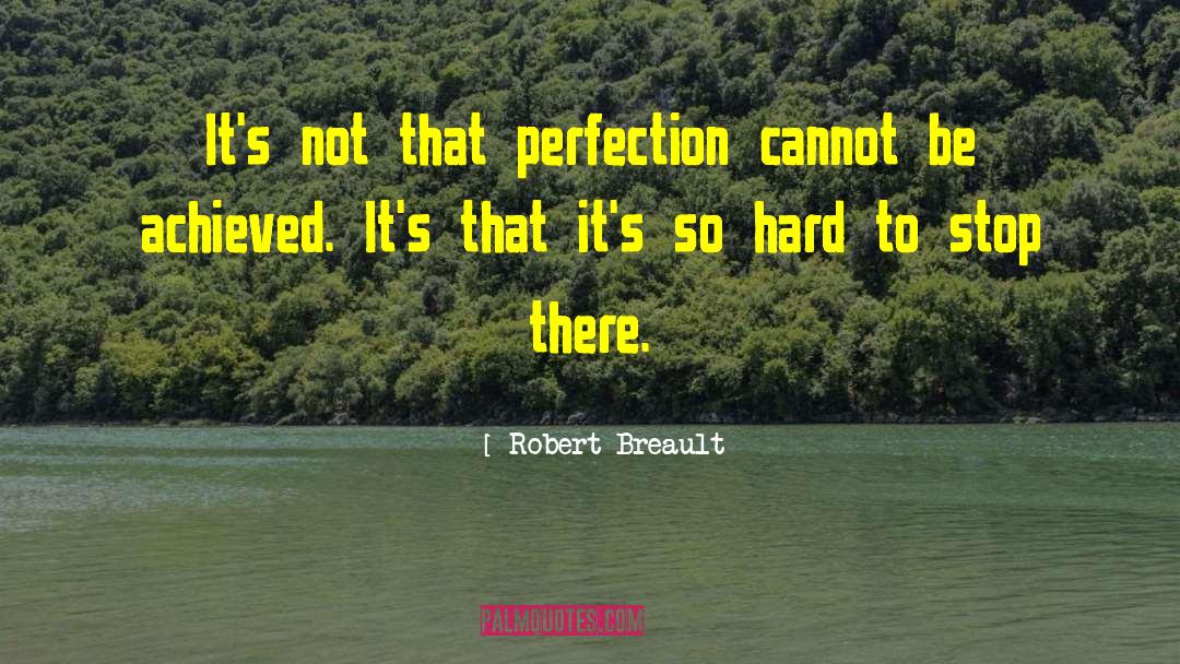 Its So Hard quotes by Robert Breault