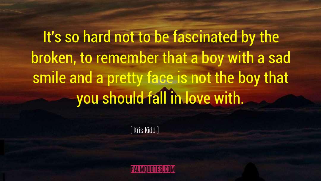 Its So Hard quotes by Kris Kidd